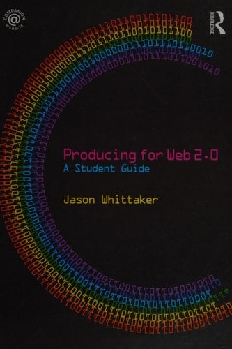 Producing for Web 2.0: a student guide