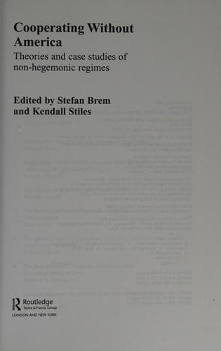 Co-Operating Without America: Theories and Case Studies of Non-Hegemonic Regimes