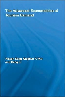 The Advanced Econometrics Of Tourism Demand