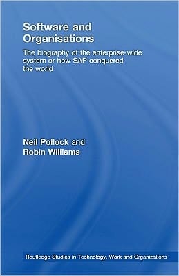 Software and organisations: the biography of the enterprise-wide system or how SAP conquered the world