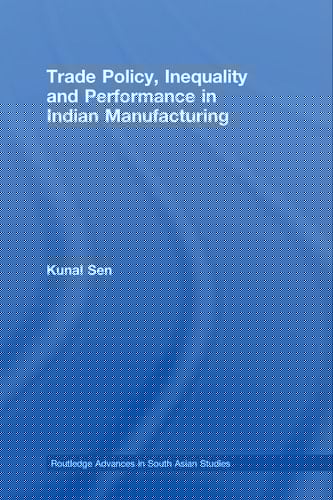 Trade policy, inequality and performance in Indian manufacturing
