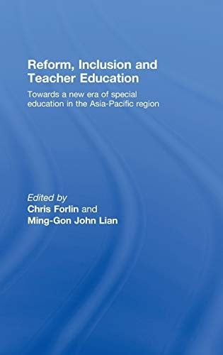 Reform, inclusion, and teacher education: towards a new era of special and inclusive education in Asia-Pacific regions