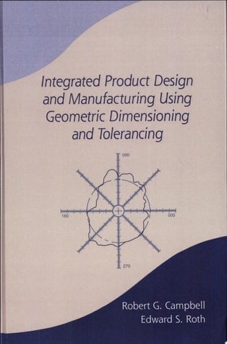 Integrated Product Design and Manufacturing Using Geometric Dimensioning and Tolerancing
