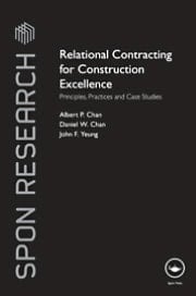 Relational Contracting for Construction Excellence: Principles, Practices and Case Studies (Spon Research)