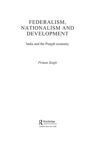 Federalism, Nationalism and Development: India and the Punjab Economy