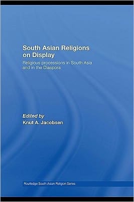 South Asian religions on display: religious processions in South Asia and in the diaspora