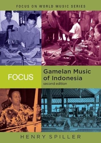 Focus: Gamelan Music of Indonesia (Focus on World Music Series)