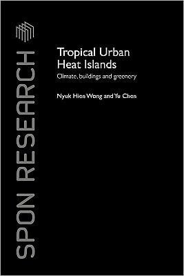 Tropical Urban Heat Islands: Climate, Buildings and Greenery