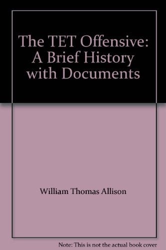 The TET Offensive: A Brief History with Documents
