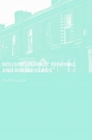 Housing Market Renewal And Social Class