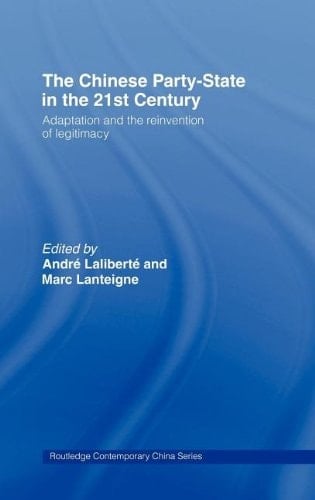 The Chinese Party-State in the 21st Century: Adaptation and the Reinvention of Legitimacy