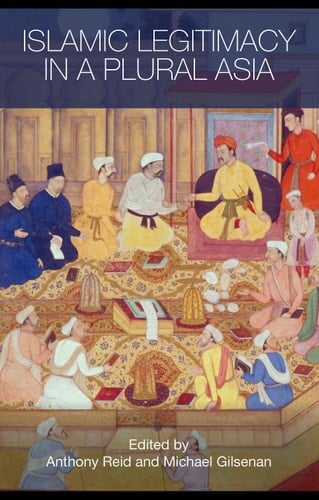 Islamic legitimacy in a plural Asia