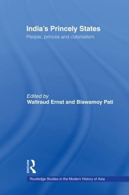 India's Princely States: People, Princes and Colonialism