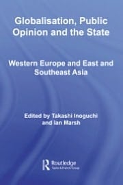 Globalisation, Public Opinion And The State: Western Europe And East And Southeast Asia