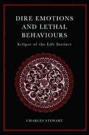 Dire Emotions and Lethal Behaviours: Eclipse of the Life Instinct