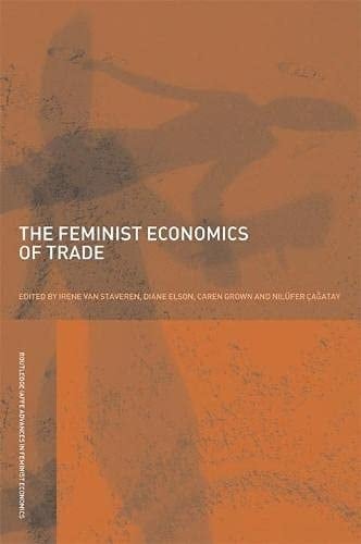 The Feminist Economics of Trade (Routledge Iaffe Advances in Feminist Economics)