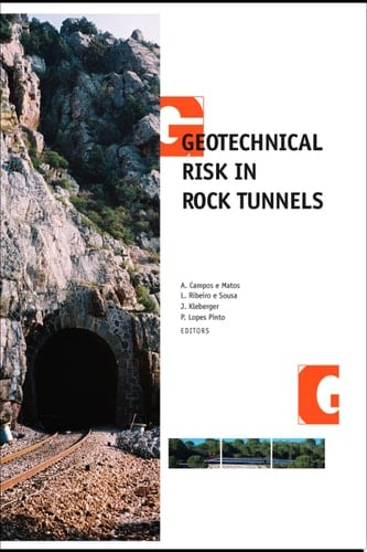 Geotechnical Risk in Rock Tunnels: Selected Papers from a Course on Geotechnical Risk in Rock Tunnels, Aveiro, Portugal, 16-17 April 2004