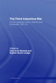 Third Indochina War: Conflict Between China, Vietnam and Cambodia, 1972-79