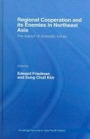 Regional cooperation and its enemies in northeast Asia: the impact of domestic forces