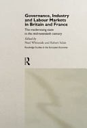 Governance, Industry and Labour Markets in Britain and France: The Modernizing State