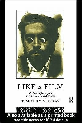 Like a Film: Ideological Fantasy on Screen, Camera and Canvas