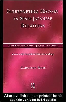 Interpreting History in Sino-Japanese Relations: A Case-Study in Political Decision Making