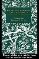 Performance in Java and Bali: Studies of Narrative, Theatre, Music, and Dance