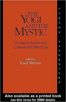 Yogi and the Mystic: Studies in Indian and Comparative Mysticism