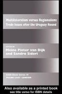 Multilateralism Versus Regionalism: Trade Issues after the Uruguay Round