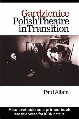 Gardzienice: Polish Theatre in Transition