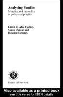 Analysing Families: Morality and Rationality in Policy and Practice