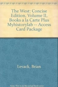 The West: Concise Edition, Volume II, Books a La Carte Plus Myhistorylab