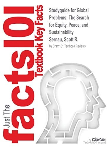 Studyguide for Global Problems: The Search for Equity, Peace, and Sustainability by Sernau, Scott R., ISBN 9780205025039