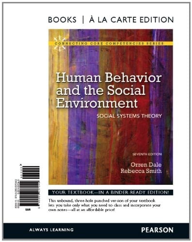 Human Behavior and the Social Environment: Social Systems Theory (Connecting Core Competencies)