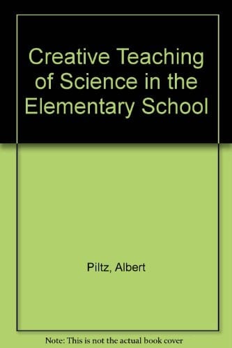 Creative Teaching of Science in the Elementary School