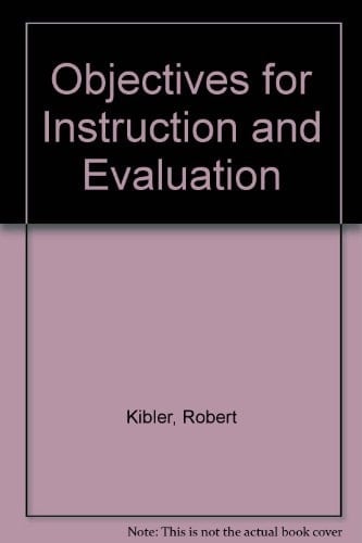 Objectives for instruction and evaluation