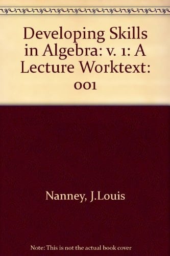 Developing Skills in Algebra: A Lecture (001)