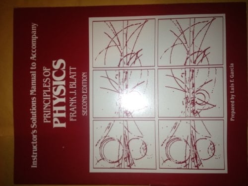 Instructor's solutions manual to accompany Frank J. Blatt, Principles of physics