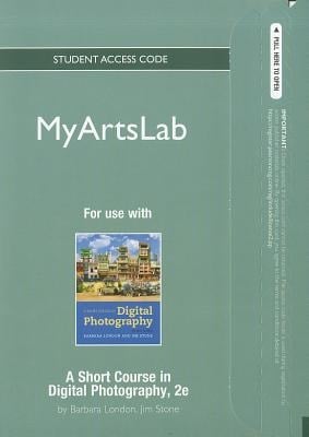 NEW MyArtsLab -- Standalone Access Card -- for A Short Course in Digital Photography (2nd Edition)
