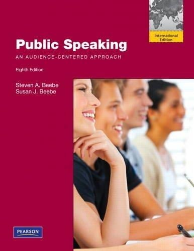Public Speaking: An Audience-centred Approach. Steven A. Beebe, Susan J. Beebe