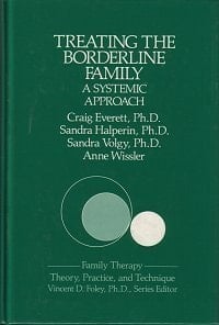 Treating the Borderline Family: A Systematic Approach (Family Therapy)