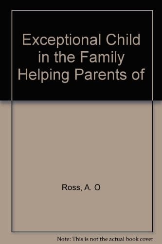 Exceptional Child in the Family Helping Parents of