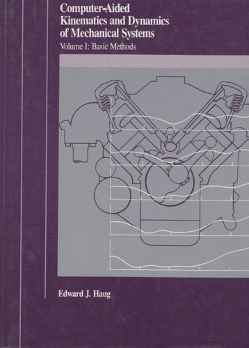 Computer Aided Kinematics and Dynamics of Mechanical Systems: Basic Methods
