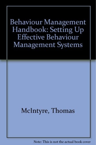 The Behavior Management Handbook: Setting Up Effective Behavior Management Systems