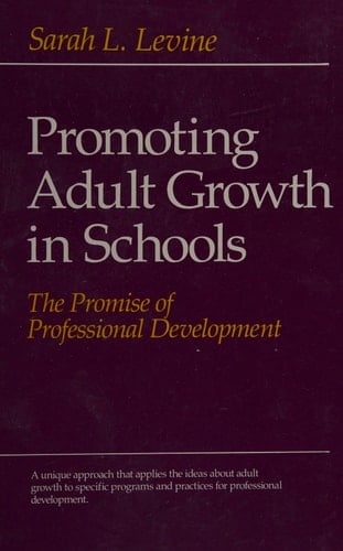 Promoting Adult Growth in Schools: The Promise of Professional Development