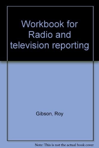 Workbook for Radio and television reporting