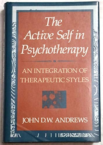 Active Self in Psychotherapy: An Integration of Therapeutic Styles