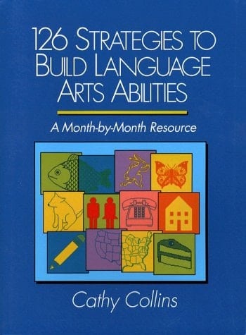 126 Strategies to Build Language Arts Abilities: A Month-by-Month Resource