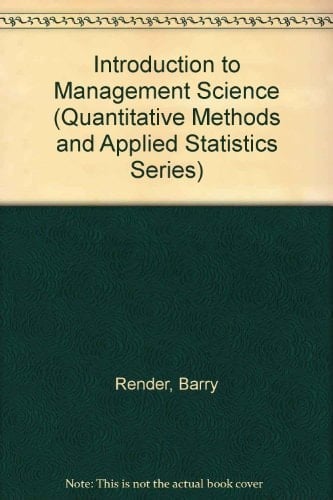 Introduction to Management Science (Quantitative Methods and Applied Statistics Series)