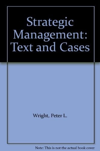 Strategic Management: Text and Cases